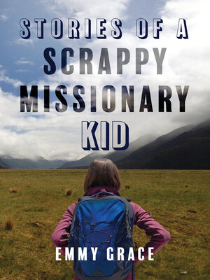 cover image of Stories of a Scrappy Missionary Kid